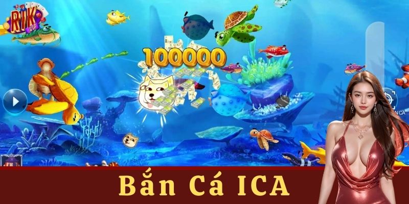 Hướng dẫn cách chơi Bắn cá ICA