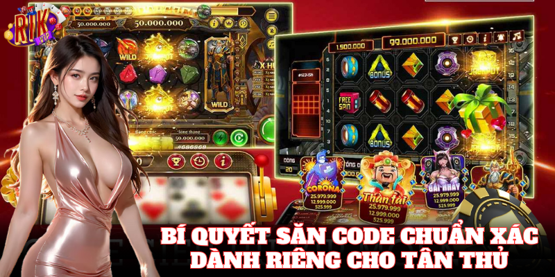 Bí quyết săn code chuẩn xác dành riêng cho tân thủ